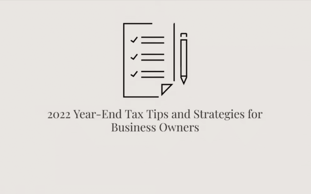 2022 Year End Tax Tips and Strategies for Business Owners
