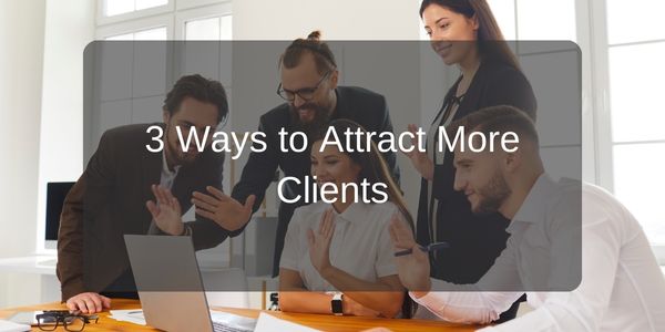 Three Digital Marketing Strategies Financial Advisors Can Use to Attract More Clients