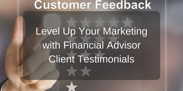 Level Up Your Marketing with Financial Advisor Client Testimonials