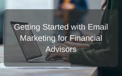 Getting Started with Email Marketing for Financial Advisors