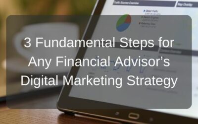 3 Fundamental Steps for Any Financial Advisor’s Digital Marketing Strategy